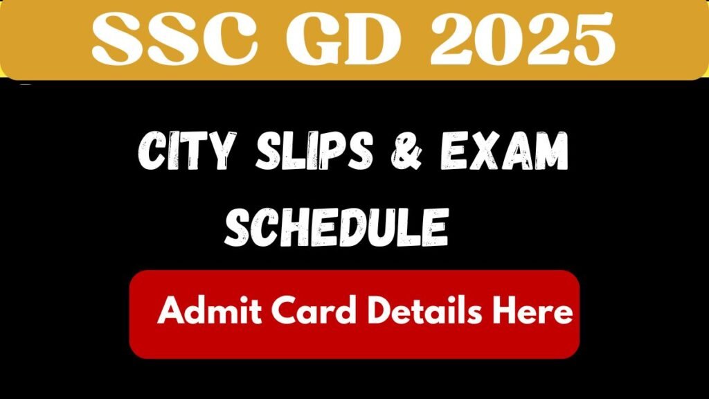 SSC GD 2025 Exam Schedule Released: City Slips & Admit Card Details Here