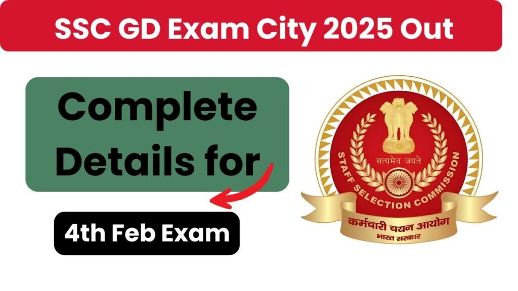 SSC GD Exam City 2025 Out Complete Details for 4th Feb Exam